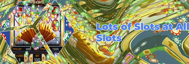 Lots of slots