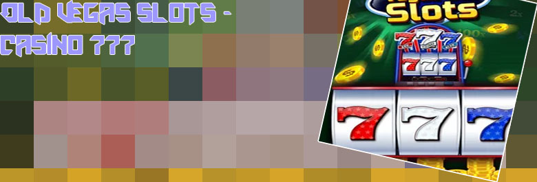 Old vegas slots