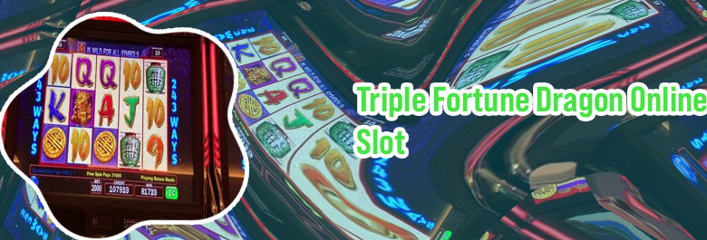 Triple fortune dragon slot